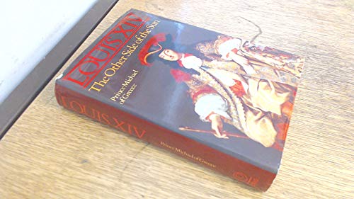 Stock image for Louis XIV: The Other Side of the Sun King for sale by Reuseabook