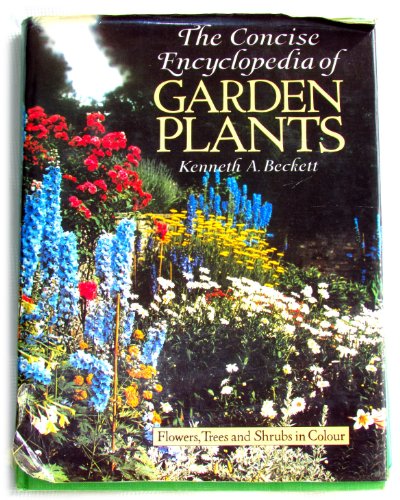 9780856135347: The Concise Encyclopedia of Garden Plants