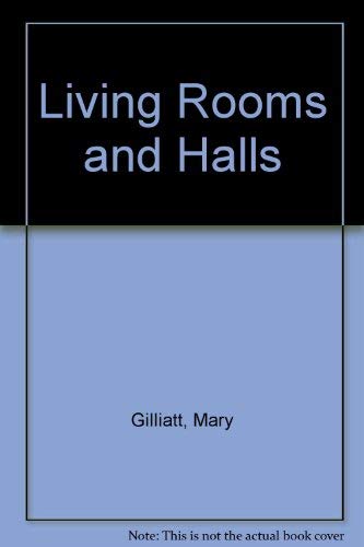 Making the most of living rooms & halls: A creative guide to home design (9780856135552) by Gilliatt, Mary