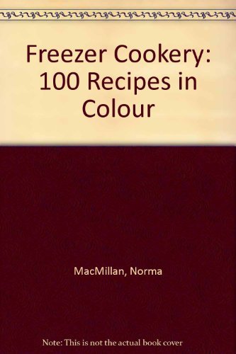 Stock image for Freezer Cookery: 100 Recipes in Colour for sale by Goldstone Books