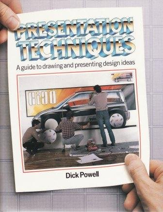 Presentation Techniques: A Guide to Visualizing Industrial Design Ideas (9780856136009) by Dick Powell