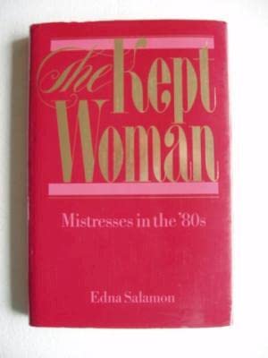 Beispielbild fr The kept woman: Mistresses in the '80's zum Verkauf von WorldofBooks