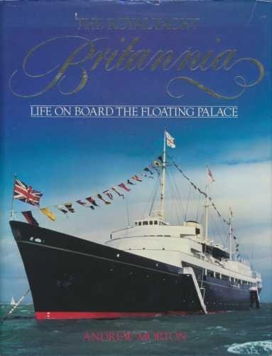 9780856137150: The Royal Yacht Britannia: Life on Board the Floating Palace