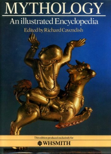 Mythology, An illustrated Encyclopedia (9780856137303) by Cavendish, Richard (editor)