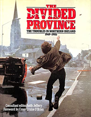 Imagen de archivo de The Divided province: The troubles in Northern Ireland, 1969-1985 a la venta por zeebooks