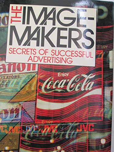 Beispielbild fr Image Makers: Secrets of Successful Advertising zum Verkauf von medimops