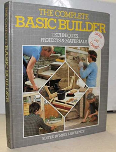 Imagen de archivo de Complete Basic Builder: Techniques, Projects and Materials a la venta por WorldofBooks