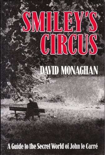 9780856139161: Smiley's Circus: Guide to the Secret World of John Le Carre