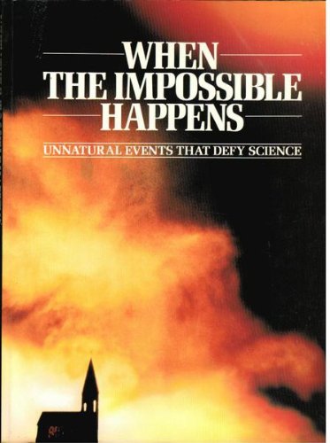 9780856139765: When the Impossible Happens: Bizarre Events That Defy Science from Levitation to Spontaneous Human Combustion (The Unexplained)