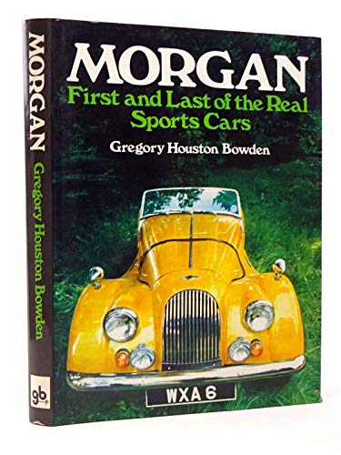 Stock image for Morgan: First and Last of the Real Sports Cars for sale by WorldofBooks
