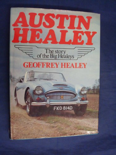 Austin Healey, The Story of the Big Healeys.