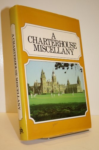 Stock image for A CHARTERHOUSE MISCELLANY for sale by Parrott Books