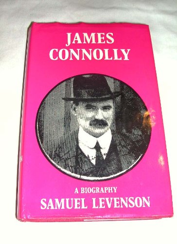 Stock image for James Connolly: a Biography Levenson, Samuel for sale by Literary Cat Books