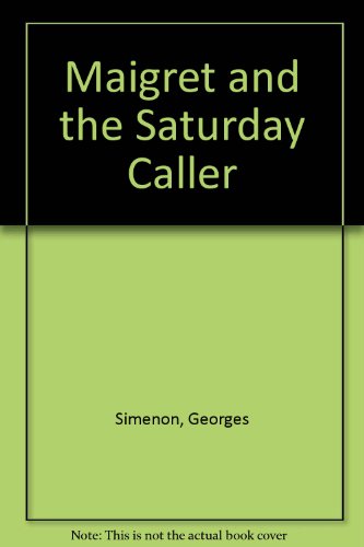 9780856170768: Maigret and the Saturday Caller