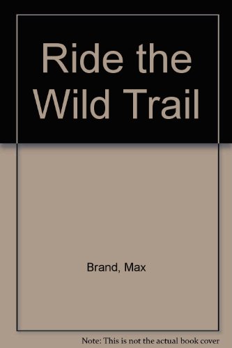 Stock image for Ride the Wild Trail for sale by Alexander's Books