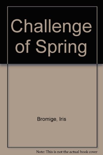 Challenge of Spring (9780856171253) by Iris Bromige