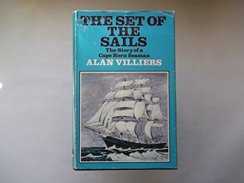 Beispielbild fr The Set of Sails : The Story of a Cape Horn Seaman zum Verkauf von Westwood Books