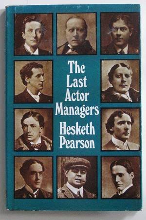 Stock image for The Last Actor-Managers for sale by Willis Monie-Books, ABAA