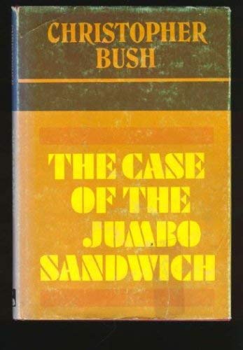 The Case of the Jumbo Sandwich (9780856174162) by Bush, Christopher