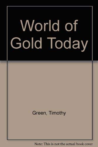 Beispielbild fr World of Gold Today zum Verkauf von Gardner's Used Books, Inc.