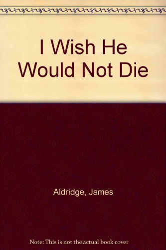 Stock image for I Wish He Would Not Die for sale by ThriftBooks-Dallas