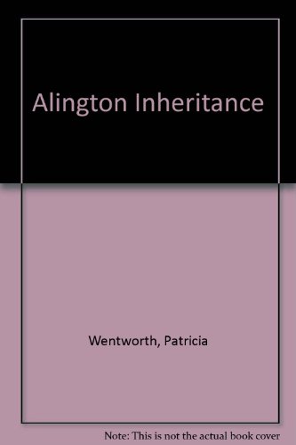 Alington Inheritance (9780856178221) by Wentworth, Patricia