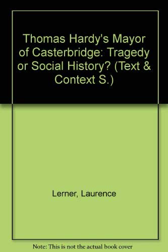 Stock image for Thomas Hardy's The Mayor of Casterbridge: Tragedy or social history? (Text and context) for sale by Hay-on-Wye Booksellers