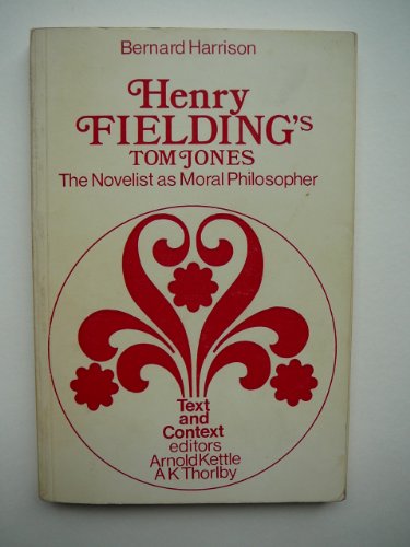 Beispielbild fr Henry Fielding's "Tom Jones": The Novelist as Moral Philosopher (Text & Context S.) zum Verkauf von HALCYON BOOKS