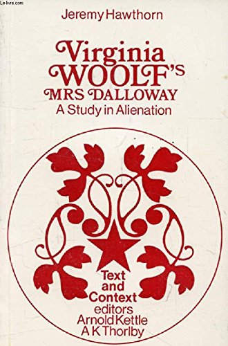 Stock image for Virginia Woolf's Mrs. Dalloway. A Study in Alienation (Text and context series) for sale by SAVERY BOOKS