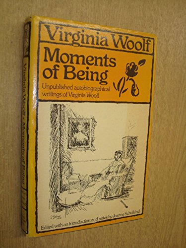 Moments of Being Unpublished Autobiographical Writings - Woolf, Virginia; Schulkind, Jeanne