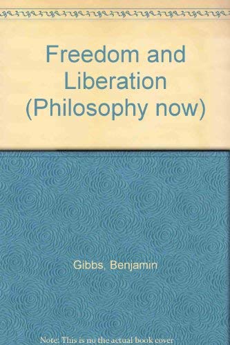 9780856210563: Freedom and Liberation (Philosophy now)