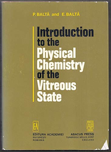 Beispielbild fr An Introduction to the Physical Chemistry of the Vitreous State zum Verkauf von Better World Books