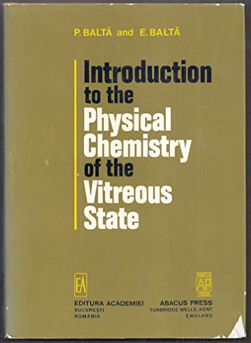 Stock image for An Introduction to the Physical Chemistry of the Vitreous State for sale by Better World Books