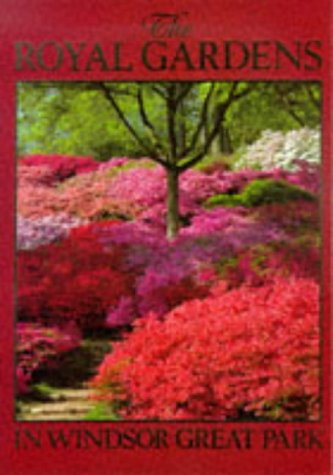Imagen de archivo de The Royal Gardens in Windsor Great Park a la venta por Better World Books: West
