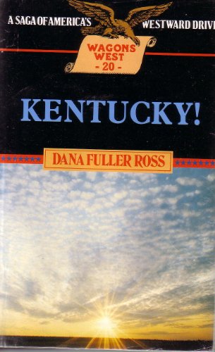 Kentucky! (Wagons West) (9780856282676) by Dana Fuller Ross