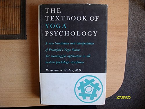 9780856290077: The textbook of yoga psychology: A new translation and interpretation of Patanjali's Yoga sutras for meaningful application in all modern psychologic disciplines,