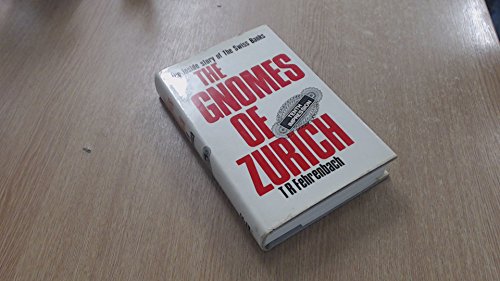 Stock image for Gnomes of Zurich: Inside Story of the Swiss Banks for sale by madelyns books