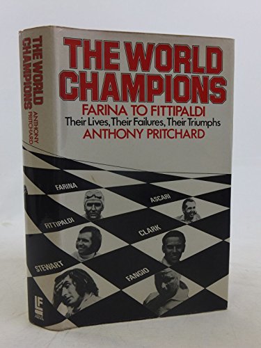 The World Champions: Giuseppe Farina (1950) to Emerson Fittipaldi (1972)