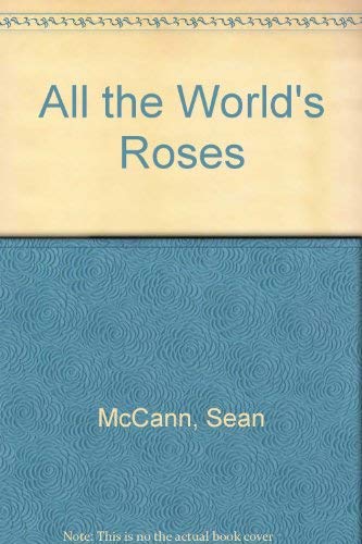 All the world's roses (9780856320620) by Mccann, Sean