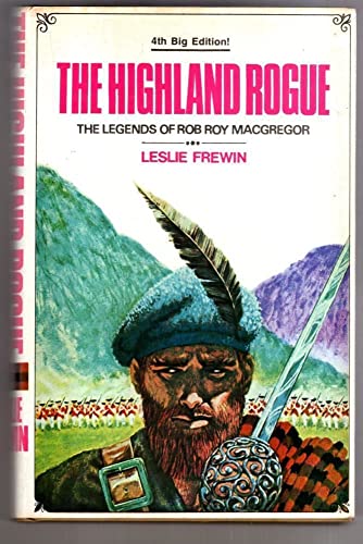 9780856321764: THE HIGHLAND ROGUE: THE LEGENDS OF ROB ROY MACGREGOR.
