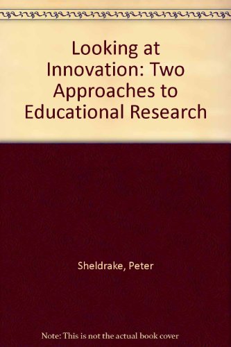 Beispielbild fr Looking at Innovation: Two Approaches to Educational Research zum Verkauf von Anybook.com