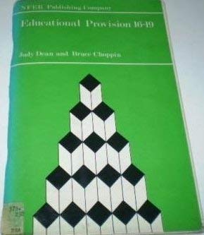 Educational provision 16-19: A report of the National Foundation for Educational Research in England and Wales (9780856331299) by Dean, Judy