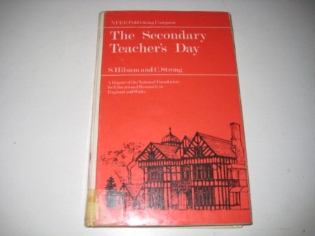 Stock image for The Secondary Teacher's Day: Report of the NFER Research Project for sale by SEVERNBOOKS