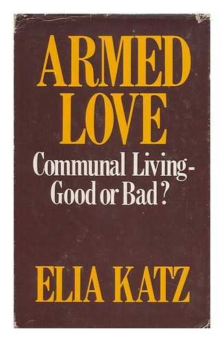 Stock image for Armed Love: Communal Living, Good or Bad? for sale by Kennys Bookstore