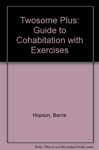 Twosome plus: a guide to cohabitation with exercises (9780856340130) by Hopson, Barrie