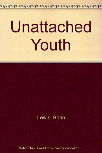 9780856340284: Unattached youth: A study commissioned by the Joseph Rowntree Memorial Trust