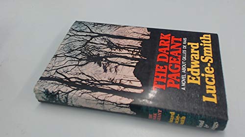 Beispielbild fr The Dark Pageant: A Novel About Gilles de Rais zum Verkauf von SAVERY BOOKS