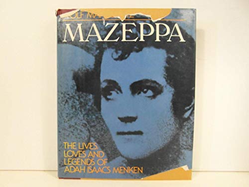 Imagen de archivo de Mazeppa, the Lives, Loves, and Legends of Adah Isaacs Menken a la venta por Library House Internet Sales