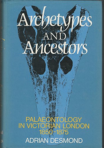 Beispielbild fr Archetypes and Ancestors: Paleontology in Victorian London 1850-1875 zum Verkauf von Argosy Book Store, ABAA, ILAB