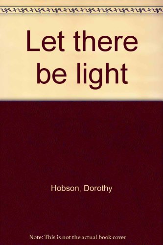 Let There Be Light (9780856341717) by Dorothy Hobson